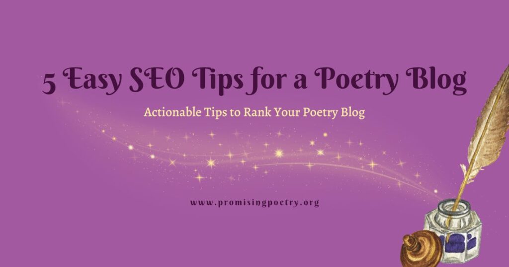 Image that reads, 5 Easy SEO Tips for Poetry Blogs. Actionable tips to rank your poetry blog.
www.promisingpoetry.org