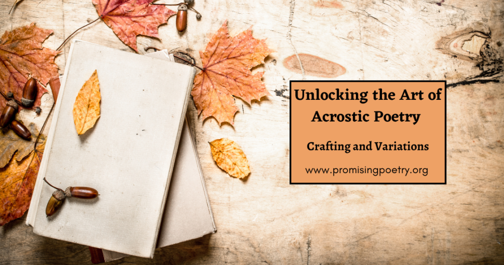 Unlocking the Art of Acrostic Poetry: Crafting and Variations